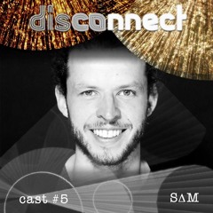 #05 SΔM - disco/nnect cast