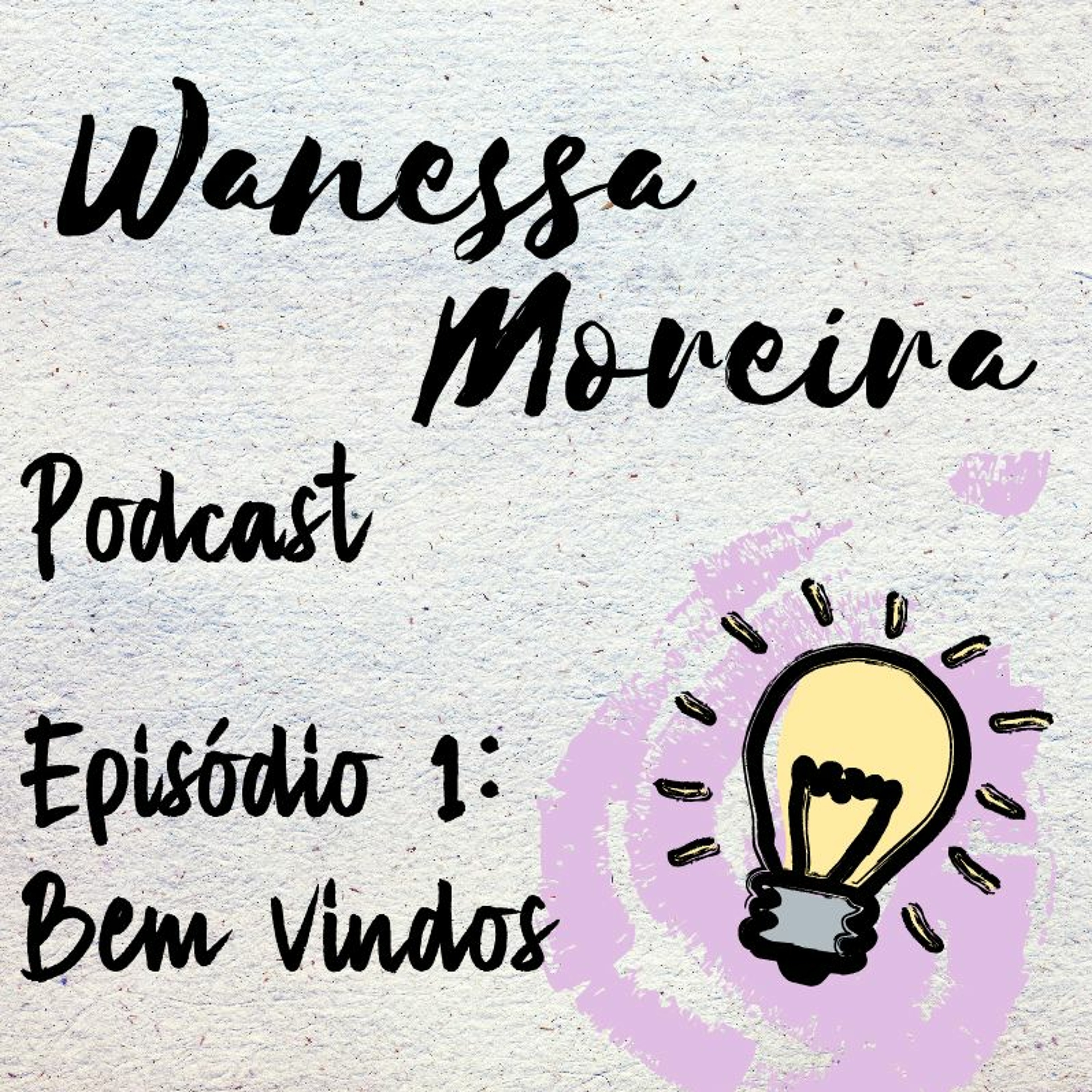 Wanessa Moreira Podcast