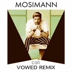 MOSIMANN - Cali (VOWED Remix)