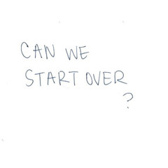 can we start over? [prod. loopy]