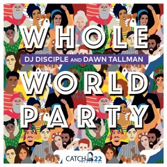 DJ Disciple And Dawn Tallman 'Whole World Party' DJ Disciple Le Souk NYC Remix