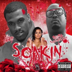 Soakin ft. Lil Noop