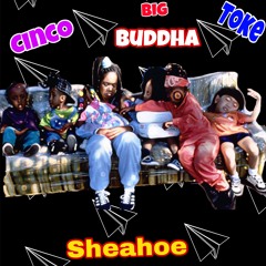 Sheaho (ft.Big Buddha & Toke)