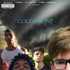 COLD FRONT (ft. T_hesh, Thibeaux, D-Boss, and Lil Lightnin')