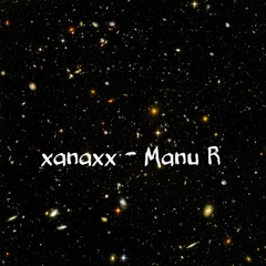 MANU R - XANAXX