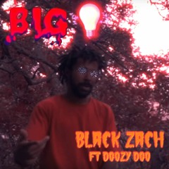 Black Zach - B.I.G. (feat. Doozy Doo)