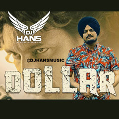 Dollar- Sidhu Moose Wala Dj Hans