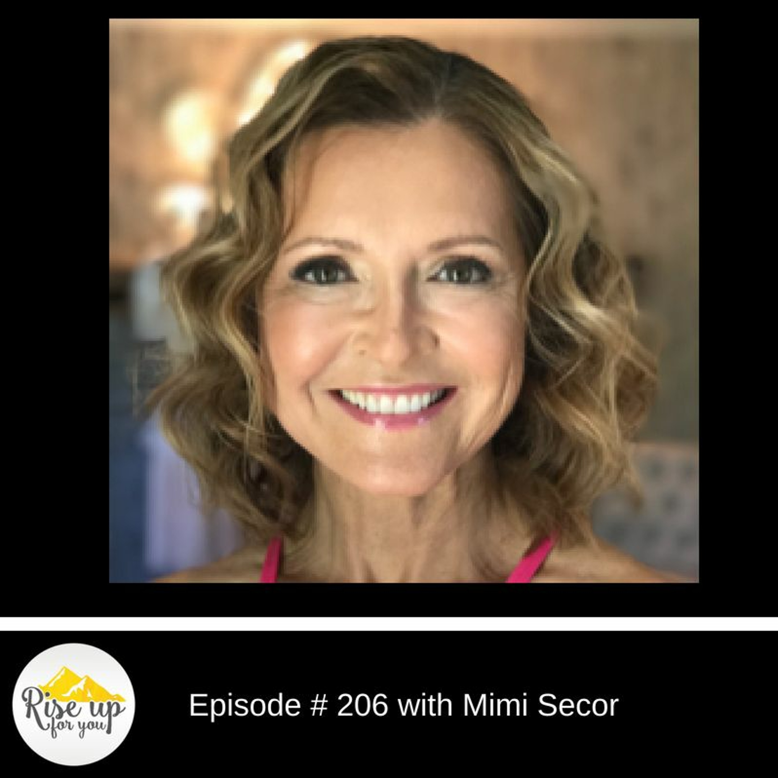 Episode #206 with Mimi Secor- Debut a New You episode artwork