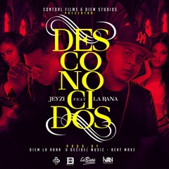 Jeyzi - Desconocidos Ft La Rana