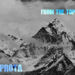 Prota ~ From The Top