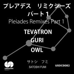 SATOSHI FUMI - Pleiades(Tevatron Remix) >>> 10th September 2018 out on Beatport exclusive