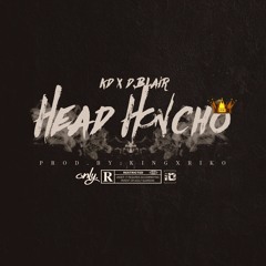 Head Honcho (Feat. DBlair)(Prod. KingXRiko)