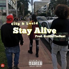 Stay Alive Feat. LVCID [Prod. AviOnTheBeat]
