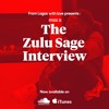 Episode 25 - The Zulu Sage Interview