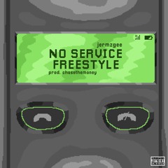 NO SERVICE FREESTYLE (prod. chasethemoney)