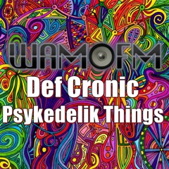 Psykedelik Things - Def Cronic @ Wamfm.com.br 27.08.2018 Wav