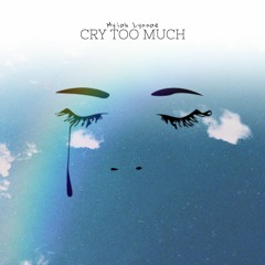 Myiah Lynnae - Cry Too Much (Prod. By J Roes)