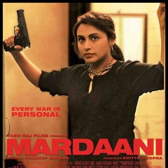 Mardaani Anthem   Mardaani Rani Mukerji