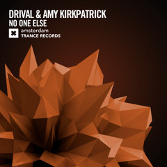 Drival & Amy Kirkpatrick - No One Else (Original Mix)