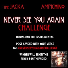 the Jacka & Ampichino -NEVER SEE U AGAIN CHALLENGE Instrumental