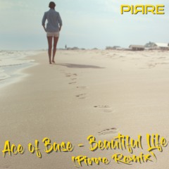 Ace of Base - Beautiful Life (Pirre Remix)