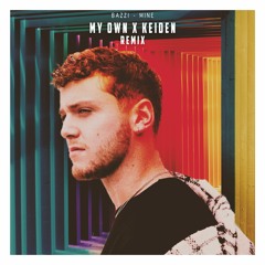 Bazzi - Mine (MY OWN x KEIDEN Remix)