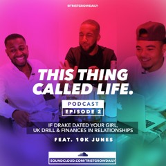 What If Drake Dated Your Girl? Drill Music & Finance In Relationships | EP002