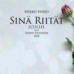 Mikko Harju - Sinä Riität (J.O.N.I.H. feat. Henri Peltonen 2018)