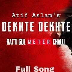 Dehkte Dehkte by atif aslam