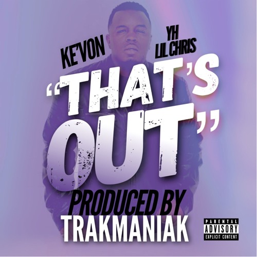 THATS OUT FT YH LIL CHRIS