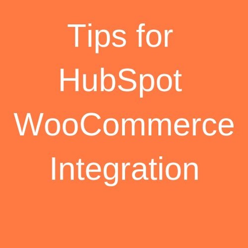 Get 10 best business tips for HubSpot WooCommerce Integration PRO!