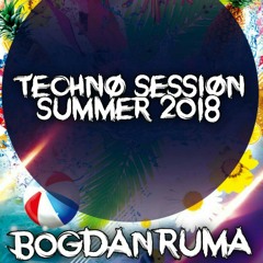 BogdanRuma-Techno Session/Summer 2018
