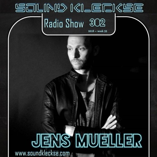 Sound Kleckse Radio Show 0302 - Jens Mueller - 2018 week 33