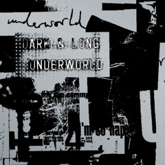 Underworld - Dark & Long (Rob Curtis Rework) **Free Download**