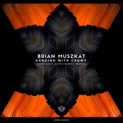 Brian Muszkat - Dancing With Crows (Matteo Monero Remix)