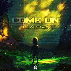 Lanz - Come On (Original Mix) By Blacksheep