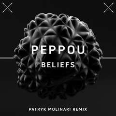 Peppou - Beliefs (Patryk Molinari Remix)