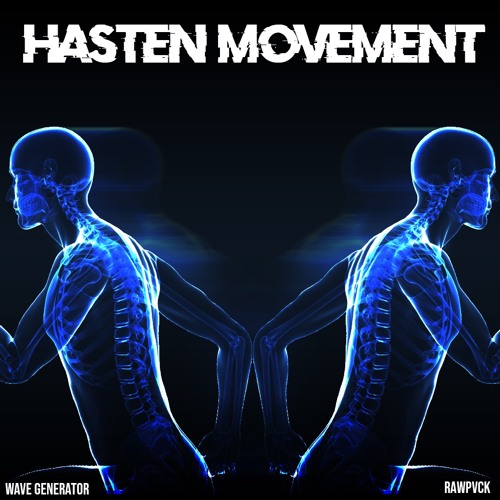 Wave Generator & RAWPVCK - Hasten Movement