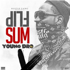 Young Dro - Flip Sum (Radio)