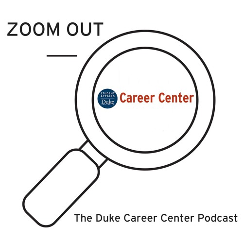 Stream DukeCareers | Listen to Zoom Out. . . The Duke Career Center Podcast  playlist online for free on SoundCloud