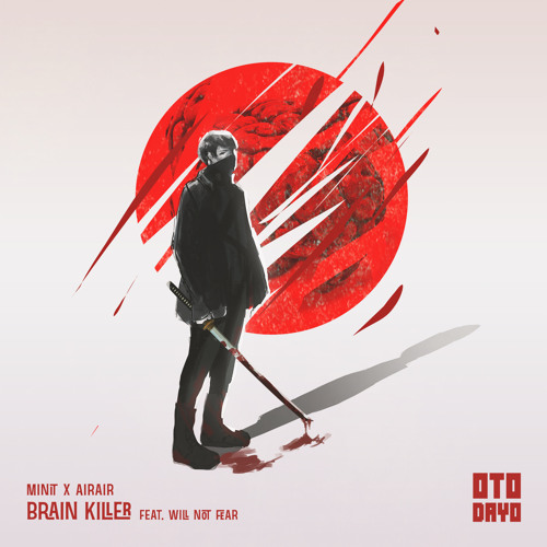Minit x AIRAIR feat. Will Not Fear - Brain Killer