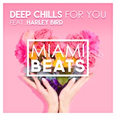 Deep Chills - For You (feat. Harley Bird)