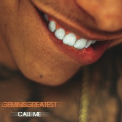 GeminisGreatest - Call Me (Prod. by Thai Beats)