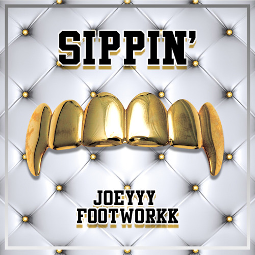 JOEYYY, FOOTWORKK - SIPPIN'