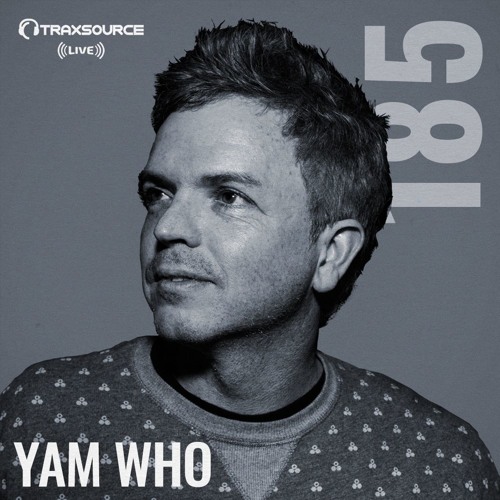 Traxsource Live with Yam Who