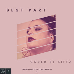 Best Part(Daniel Cesar and H.E.R)covered by Kiffa