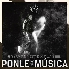 Bryant Myers Ft. Plan B - Ponle Música (Antonio Colaña & Mula Deejay 2018 Rmx)