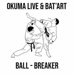 BALL BREAKER - Okuma Live & Bat'art (No Master)