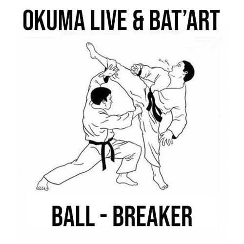 BALL BREAKER - Okuma Live & Bat'art (No Master)