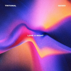 Tritonal feat. Lourdiz - Love U Right (GESES Remix) *WAVO COMPETITION WINNER*
